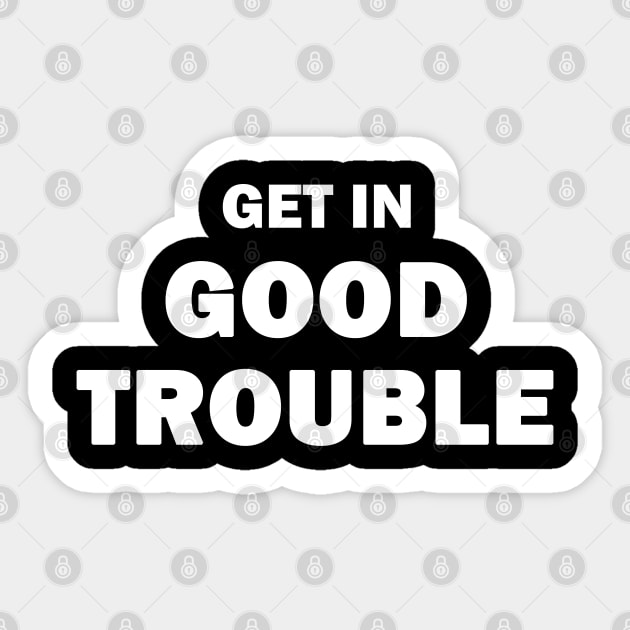 Good Trouble Sticker by valentinahramov